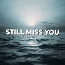 Still Miss You