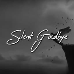 Silent Goodbye